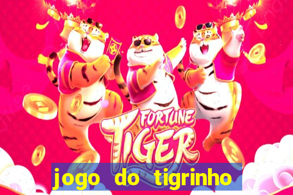 jogo do tigrinho bonus sem deposito